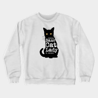 Totally Sane Cat Lady in Black Cat Silhouette Crewneck Sweatshirt